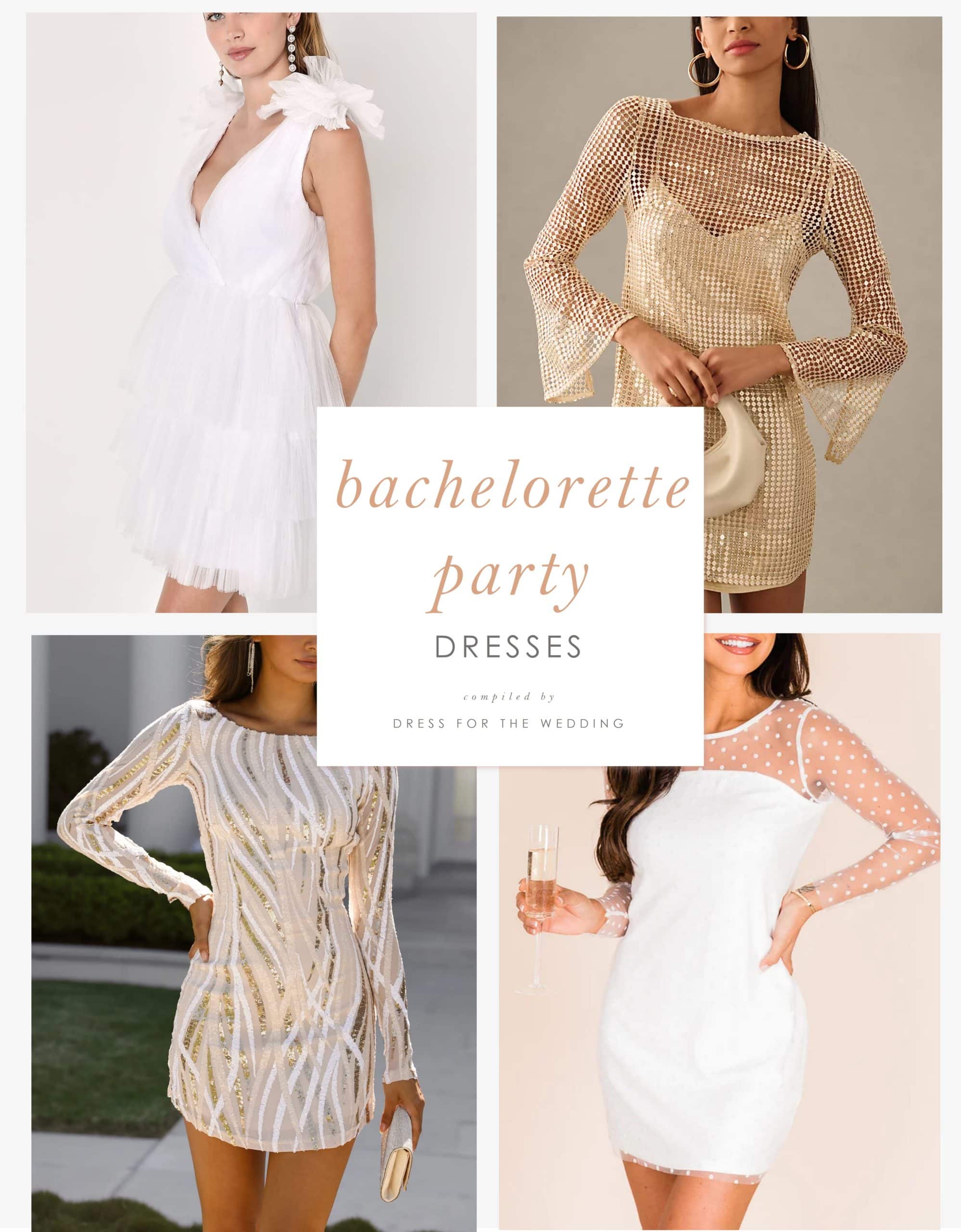 75 Of The Best Bachelorette Party Dresses For Brides Dress For The Wedding
